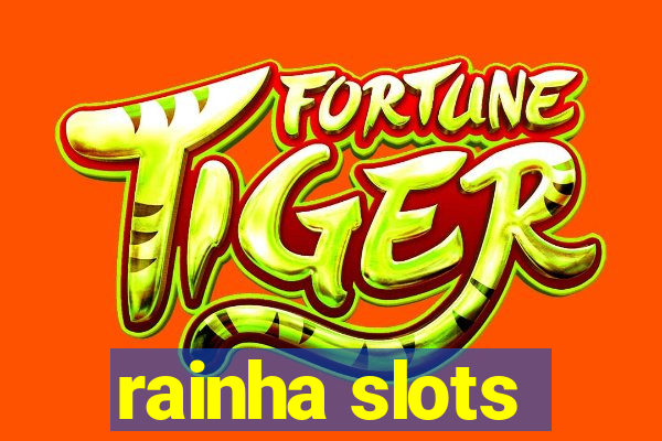 rainha slots